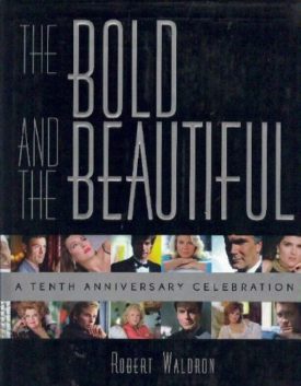 The Bold and the Beautiful: A Tenth Anniversary Celebration (Hardcover)