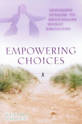 Empowering Choices: Inspiring Stories to Encourage Godly Decisions (Paperback)