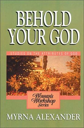 Behold Your God: Studies on the Atributes of God (Paperback)