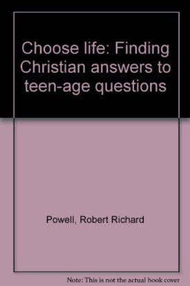 Choose life: Finding Christian answers to teen-age questions (Paperback)
