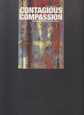 Contagious Compassion, the Life and Ministry of Tom Nees (Paperback)