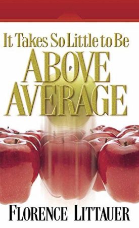 It Takes So Little to Be Above Average by Florence Littauer (2001-04-05) (Paperback)