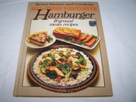 Better Homes and Gardens All-Time Favorite Hamburger and Ground Meats Recipes (Hardcover)