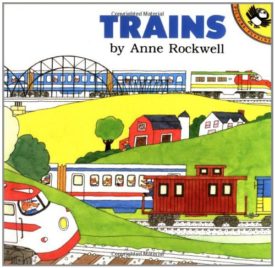 Trains (Anne Rockwells Transportation Series) (Paperback)