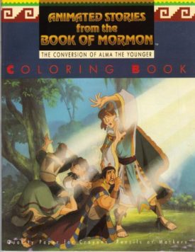 Animated Stories from the Book Of Mormon; the conversion of Alma The Younger Coloring Book (Paperback)