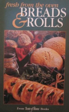 Fresh From The Oven Breads & Rolls (Taste of Home) (Small Format Staple Bound Booklet)