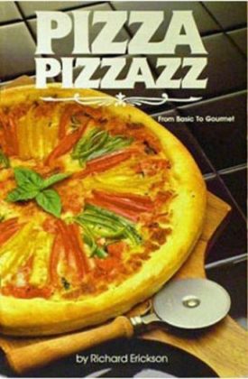 Pizza Pizzazz: From Basic to Gourmet - The Collector's Series Vol. 12 (American Cooking Guild) (Small Format Staple Bound)