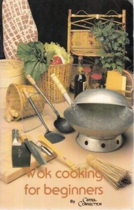 Wok Cooking for Beginners (China Connection) (Small Format Staple Bound)