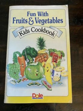Fun with Fruits and Vegetables: Kids Cookbook  (Dole Foods Co) (Small Format Staple Bound)