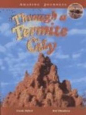Through a Termite City (Amazing Journeys)