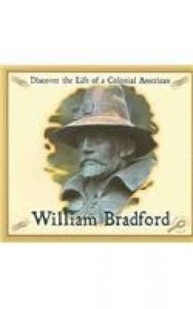 William Bradford (Discover the Life of a Colonial American)
