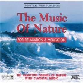 The Music Of Nature - For Relaxation & Meditation (Music CD)