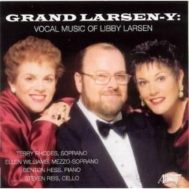 Grand Larsen-Y: Vocal Music of Libby Larsen (Music CD)