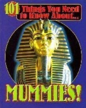 101 Things You Need To Know About Mummies! [Paperback] tim-o-shei