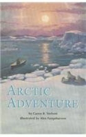 Arctic Adventure (Paperback) by Caren B. Stelson