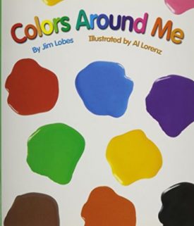 Reading 2007 Listen to Me Reader, Grade K, Unit 1, Lesson 1, Below Level: Colors Around Me (Paperback)