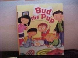 Reading 2007 Kindergarten Student Reader Grade K Unit 5 Lesson 3 on Level (Bud The Pup) (Paperback)