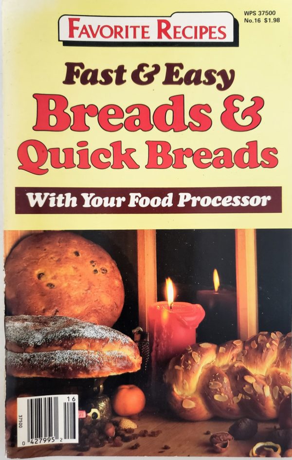 Fast & Easy Breads & Quick Breads With Your Food Processor No. 16 (1986)  (Publications International Favorite Recipes) (Small Format Staple Bound)
