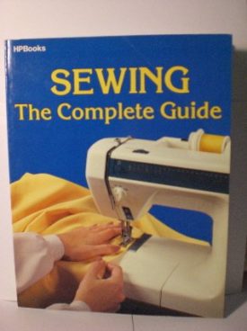 Sewing: The Complete Guide [Jul 01, 1983] Hp Books Editors