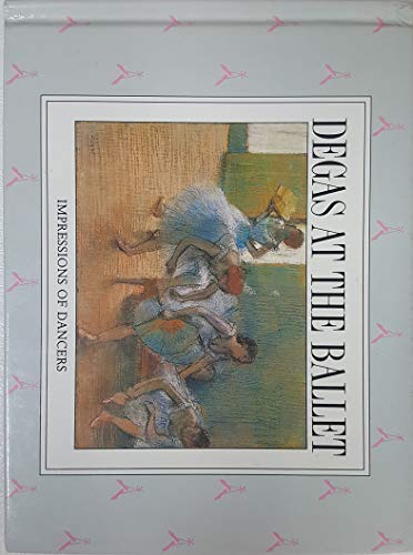 Degas At The Ballet (Impressions of Dancers) (Hardcover)