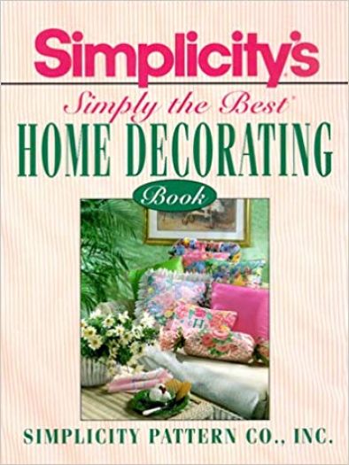 Simplicitys Simply the Best Home Decorating Book (Hardcover)