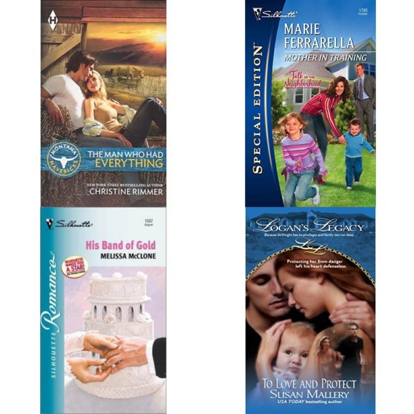 Assorted Silhouette Romance Paperback Book Bundle (4 Pack): The Man Who Had Everything Paperback, Mother In Training Silhouette Special Edition # 1785 Paperback, His Band Of Gold Silhouette Romance Paperback, To Love And Protect Logans Legacy Paperback
