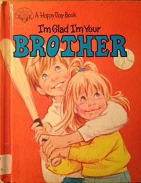 Im Glad Im Your Brother [Jul 01, 1988] Horlacher, Bill; Horlacher, Kathy and Hutton, Kathryn