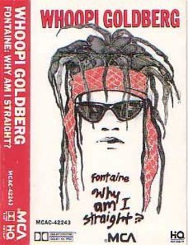 Whoopi Goldberg: Fontaine, Why Am I Straight? (Music Cassette)