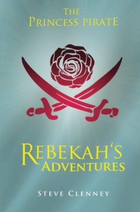 The Princess Pirate: Rebekahs Adventures (Paperback)