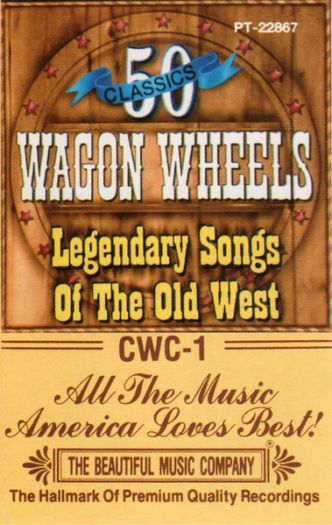 Wagon Wheels - Legedary Songs of The Old West (Music Cassette)