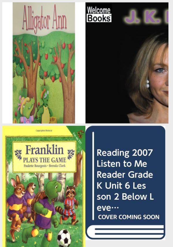 Children's Fun & Educational 4 Pack Paperback Book Bundle (Ages 3-5): READING 2007 LISTEN TO ME READER GRADE K UNIT 2 LESSON 1 BELOW LEVEL: ALLIGATOR ANN, J.K. Rowling Welcome Books, Franklin Plays the Game, Reading 2007 Listen to Me Reader, Grade K, Unit 6, Lesson 2, Below Level: Hopscotch