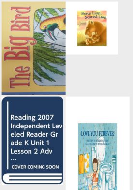 Children's Fun & Educational 4 Pack Paperback Book Bundle (Ages 3-5): READING 2007 INDEPENDENT LEVELED READER GRADE K UNIT 5 LESSON 1 ADVANCED, Brave Lion, Scared Lion, Reading 2007 Independent Leveled Reader Grade K Unit 1 Lesson 2 Pam, Love You Forever