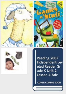Children's Fun & Educational 4 Pack Paperback Book Bundle (Ages 3-5): Watch Me Read: A Great Place for Llama Invitations to Literacy, Games N Stuff Crazy Creations, Pillbug Bug Books, READING 2007 INDEPENDENT LEVELED READER GRADE K UNIT 2 LESSON 4 ADVANCED