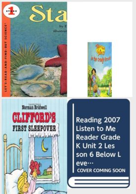 Children's Fun & Educational 4 Pack Paperback Book Bundle (Ages 3-5): Starfish Lets-Read-and-Find-Out Science, READING 2007 KINDERGARTEN STUDENT READER GRADE K UNIT 2 LESSON 2 ON LEVEL TAM AND SAM IN THE ORANGE GROVE, Clifford's First Sleepover, READING 2007 LISTEN TO ME READER GRADE K UNIT 2 LESSON 6 BELOW LEVEL: ME!