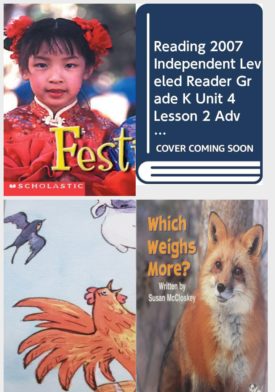 Children's Fun & Educational 4 Pack Paperback Book Bundle (Ages 3-5): Festivals Social Studies Emergent Readers, READING 2007 INDEPENDENT LEVELED READER GRADE K UNIT 4 LESSON 2 ADVANCED, READING 2007 LISTEN TO ME READER GRADE K UNIT 4 LESSON 5 BELOW LEVEL: Nan the Red Hen!, Little Celebrations, Non-Fiction, Which Weighs More?