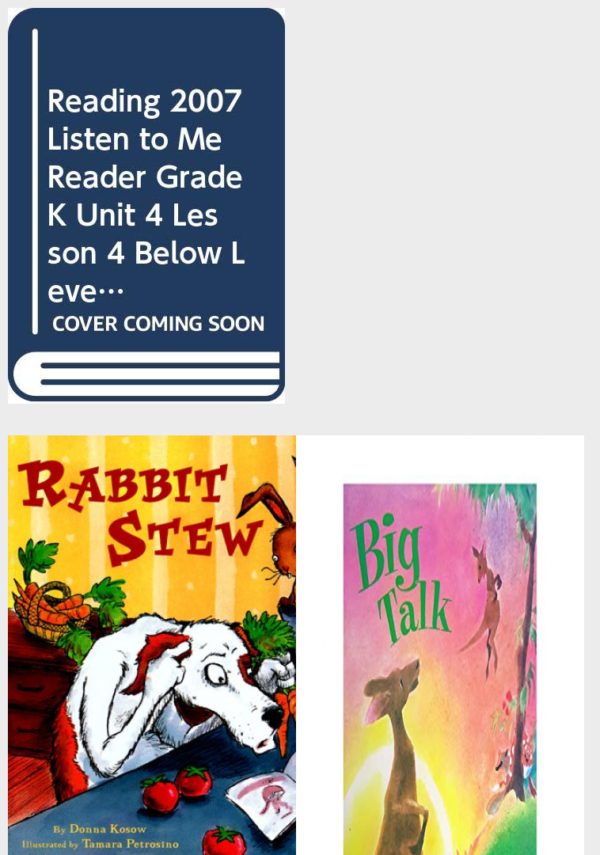 Children's Fun & Educational 4 Pack Paperback Book Bundle (Ages 3-5): READING 2007 LISTEN TO ME READER GRADE K UNIT 4 LESSON 4 BELOW LEVEL: GIB GOT IT!, Plants, Rabbit Stew, Big Talk