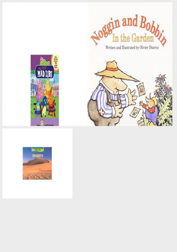 Children's Fun & Educational 4 Pack Paperback Book Bundle (Ages 3-5): The Backyardigans My First Mad Libs, CELEBRATE READING! LITTLE CELEBRATIONS: NOGGIN and BOBBIN In the GARDEN (Paperback), Deserts Geography Starts, Plants