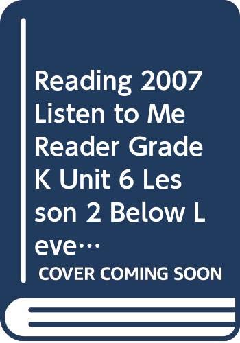 Children's Fun & Educational 4 Pack Paperback Book Bundle (Ages 3-5): READING 2007 LISTEN TO ME READER GRADE K UNIT 2 LESSON 4 BELOW LEVEL: CAM THE COW, Reading 2007 Listen to Me Reader, Grade K, Unit 6, Lesson 2, Below Level: Hopscotch, Moth & Frog Race-Phonics Read Set 4, Reading 2007 Kindergarten Student Reader Grade K Unit 6 Lesson 2 on Level Jen and Max Fix It!