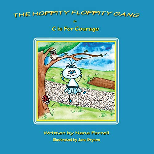 Children's Fun & Educational 4 Pack Paperback Book Bundle (Ages 3-5): The Hoppity Floppity Gang in C is For Courage, Saving The Prairie, At the Park, The Cheerful Cricket