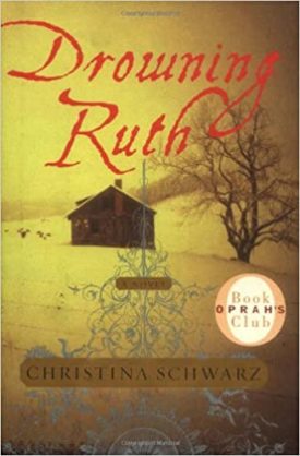 Drowning Ruth: A Novel (Oprahs Book Club) (Hardcover)