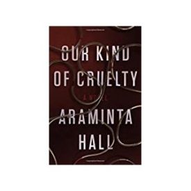 Our Kind of Cruelty: A Novel (Hardcover)