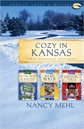 Cozy in Kansas: In the Dead of Winter/Bye, Bye Bertie/For Whom the Wedding Bell Tolls (Ivy Towers Mystery Omnibus) (America Loves a Mystery: Kansas)  (Paperback)