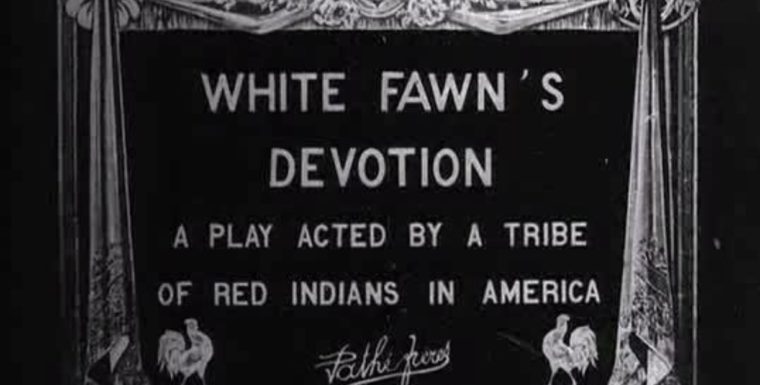 White Fawn’s Devotion: A Play Acted by a Tribe of Red Indians in America