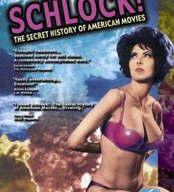 Schlock! The Secret History of American Movies