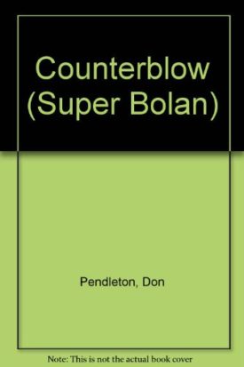 Counterblow (Super Bolan) [Jul 01, 1991] Pendleton, Don