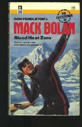Blood Heat Zero (Mack Bolan, the Executioner, No 90) [May 01, 1986] Pendleton, Don