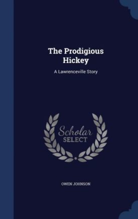 The Prodigious Hickey: A Lawrenceville Story (Hardcover)