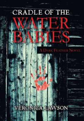 Cradle of the Water Babies: A Dark Feather Novel (Hardcover)