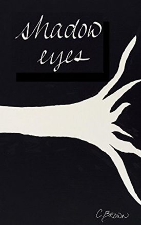 shadow eyes [Paperback] Brown, C.