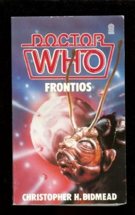Doctor Who Frontios (Dr Who Library, No 91) [Jan 01, 1985] Bidmead, Christopher H.
